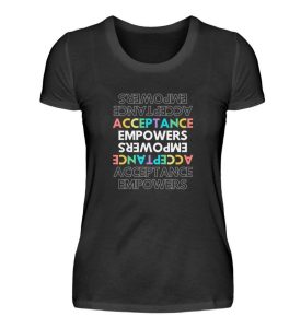 Acceptance Empowers - Damenshirt-16